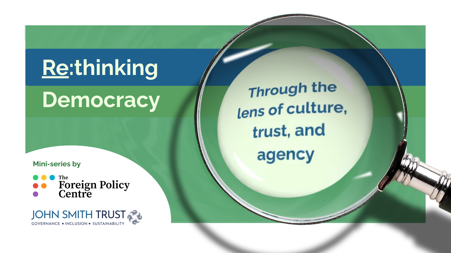 FPC flyer Flyer for a mini-series witha magnifying glass and in the middle it says rethinking democracy through the lens of culture, trust and agency