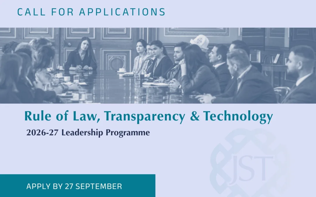 Apply now for JST’s new Rule of Law, Transparency and Technology Leadership Programme
